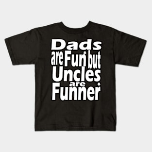 Dads Are Fun Uncles Are Funner Kids T-Shirt